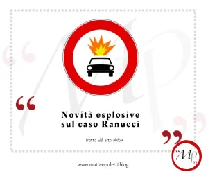 Grafica per il blog con un cartello stradale di pericolo modificato che mostra l'icona di un'autobomba. Al centro compare la scritta "Novità esplosive sul caso Ranucci", racchiusa tra grandi virgolette rosse, con un riferimento alla fonte ANSA. In basso sono presenti il link al blog matteopoletti.blog e il logo "MP" cerchiato di rosso.