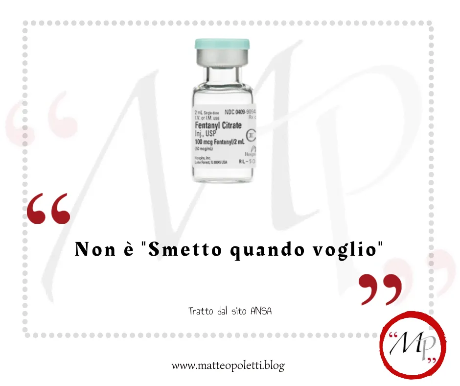 Fiala d Fentanyl con frase fra virgolette rosse: Non è "Smetto quando voglio". Riferimento al sito ANSA e al blog di Matteo Poletti. Logo "MP" fra virgolette rosse e cerchiato di rosso.