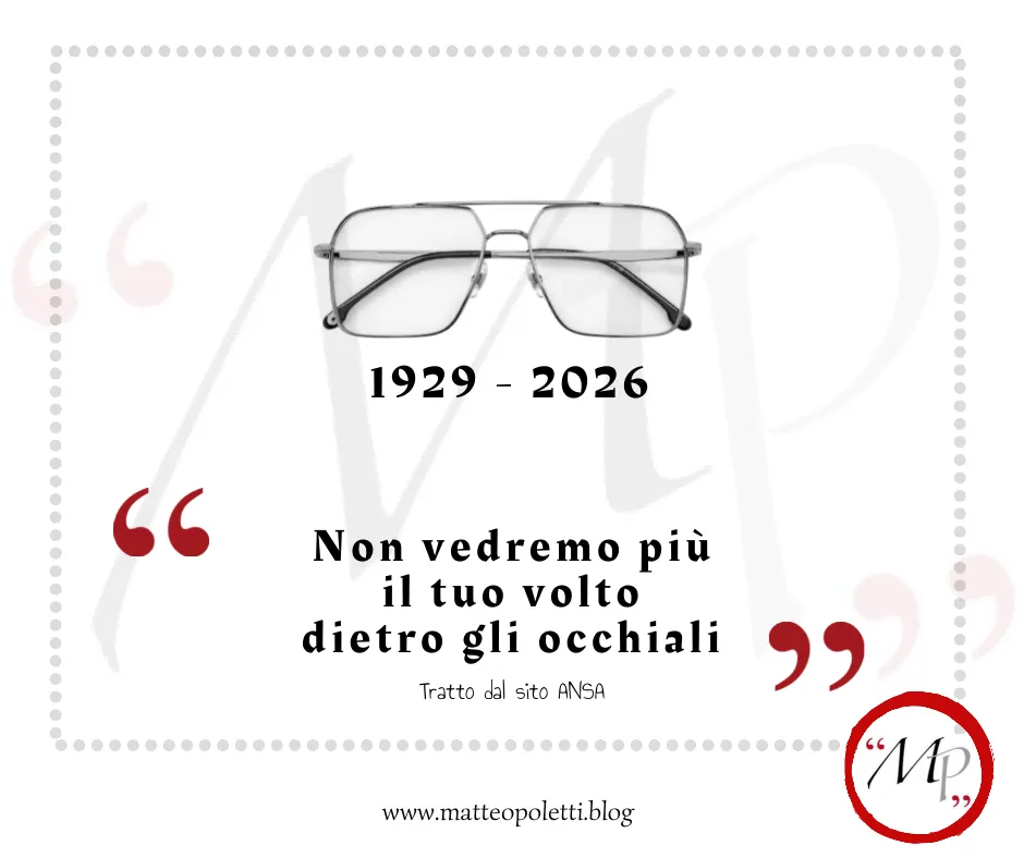 Grafica per il blog di Matteo Poletti. Montatura di occhiali da vista in metallo sovrapposta agli anni "1929-2026". Frase fra virgolette rosse: "Non vedremo più il tuo volto dietro gli occhiali". Riferimento al sito ANSA e al blog di Matteo Poletti. Logo con lettere "MP" fra virgolette rosse e cerchiato di rosso