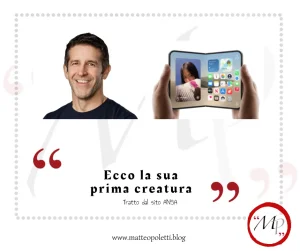 Grafica per il blog di Matteo Poletti. A sinistra: ritratto di John Ternus. A destra: IPhone Duo. Frase fra virgolette rosse: "Ecco la sua prima creatura". Riferimento al sito ANSA e al blog di Matteo Poletti. In basso a destra: logo con lettere "MP" fra virgolette rosse e cerchiato di rosso